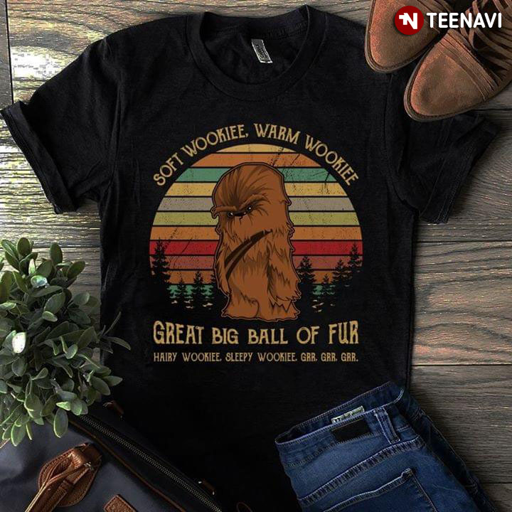 Soft Wookiee Warm Wookiee Create Big Ball Of Fur Hairy  Wookiee Sleepy Wookiee Grr Grr Grr