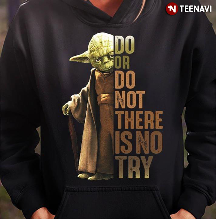 Star Wars Yoda Do Or Do Not There Is No Try