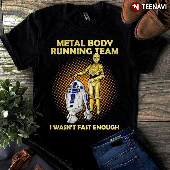 Star Wars R2-D2 And C-3PO Mental Body Running Team I Wasn't Fast Enough