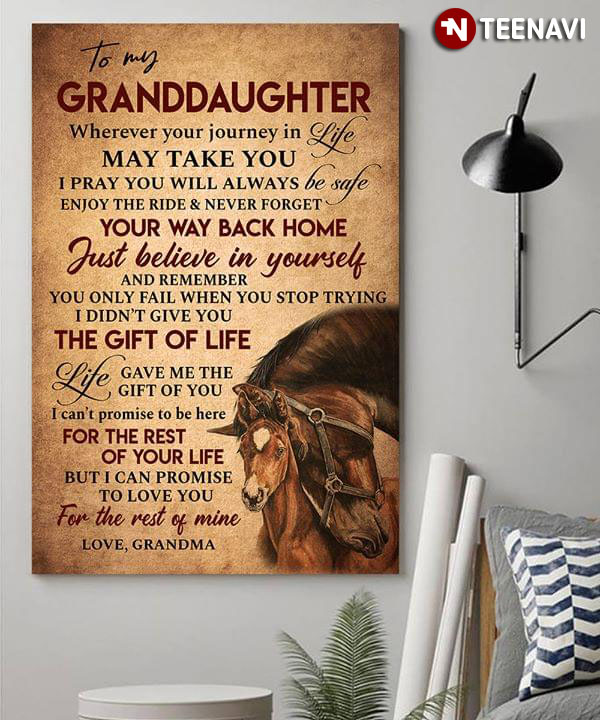 Horses To My Granddaughter Wherever Your Journey In Life May Take You I Pray You Will Always Be Safe Enjoy The Ride