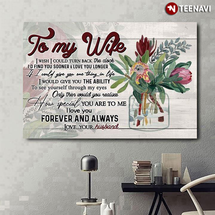 Beautiful King Protea Flowers Vase To My Wife I Wish I Could Turn Back The Clock I’d Find You Sooner And Love You Longer