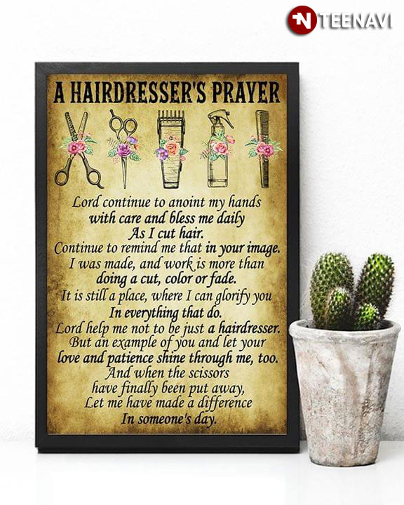 Floral Hairdresser Tools A Hairdresser’s Prayer Lord Continue To Anoint My Hands With Care And Bless Me Daily As I Cut Hair