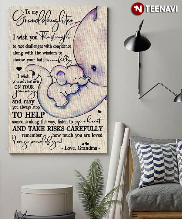 Elephant Grandma & Baby To My Granddaughter I Wish You The Strength To Face Challenges With Conﬁdence Along With The Wisdom To Choose Your Battles Carefully