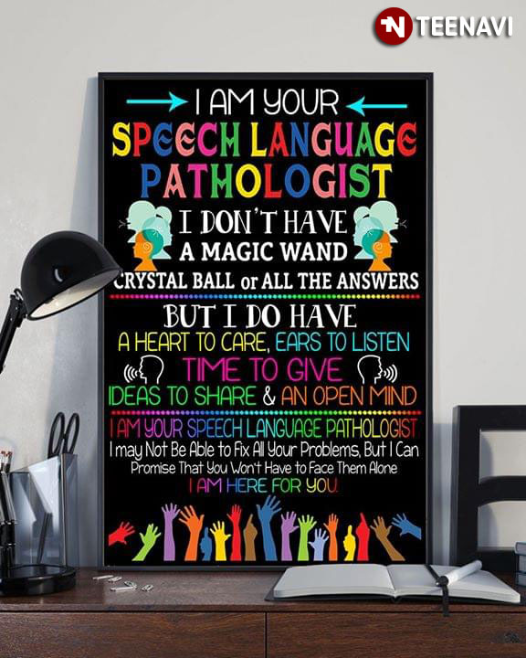Colourful I Am Your Speech Language Pathologist I Don't Have A Magic Wand Crystal Ball Or All The Answers