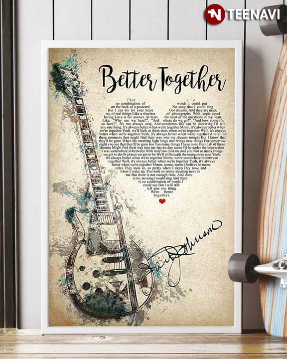 Better Together Lyrics With Guitar Heart Typography And Jack Johnson Signature
