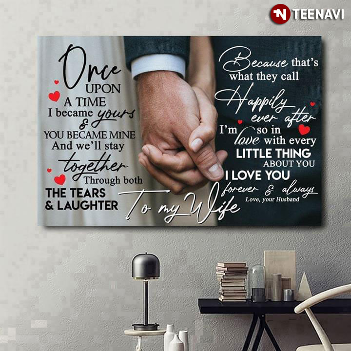 To My Wife Once Upon A Time I Became Yours & You Became Mine And We'll Stay  Together Through Both The Tears & Laughter : 20th Anniversary Gifts For Wife  - Love