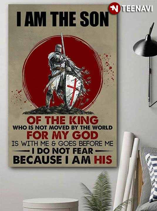 Knight Templar & Bloody Moon I Am The Son Of The King Who Is Not Moved By The World For My God Is With Me & Goes Before Me