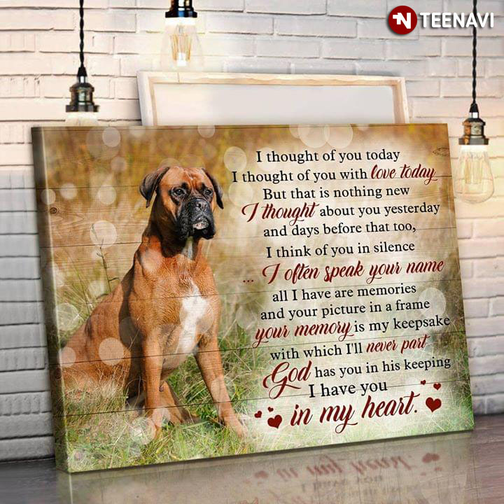 Boxer Dog I Thought Of You Today I Thought Of You With Love Today But That Is Nothing New