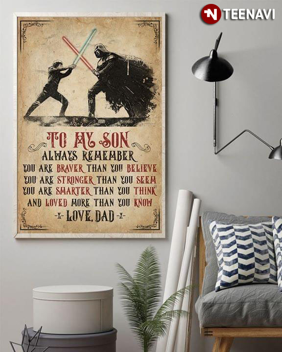 Star Wars Darth Vader Fencing With Son To My Son Always Remember You Are Braver Than You Believe You Are Stronger Than You Seem