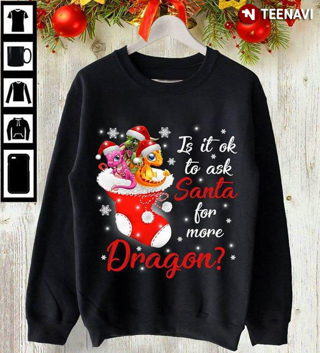 Is It Ok To Ask Santa For More Dragon