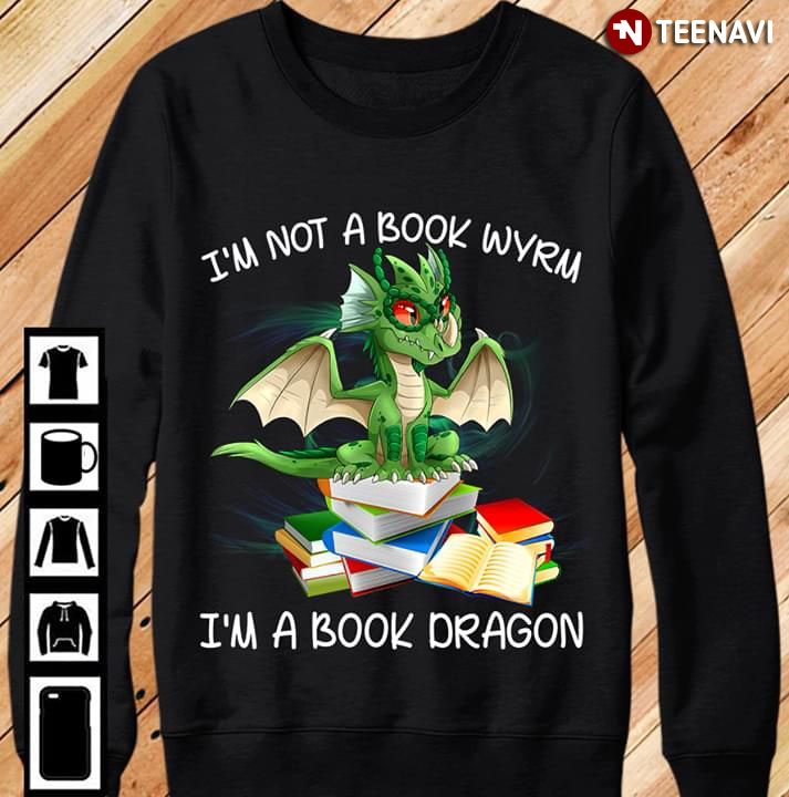 I'm Not A Book Wyrm I'm A Book Dragon