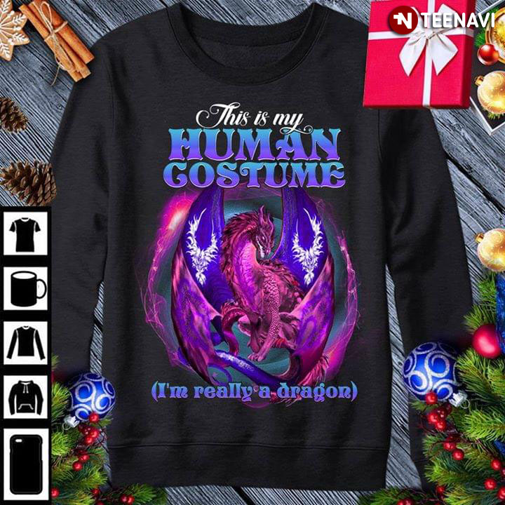 This Is My Human Costume I'm Really A Dragon New Version