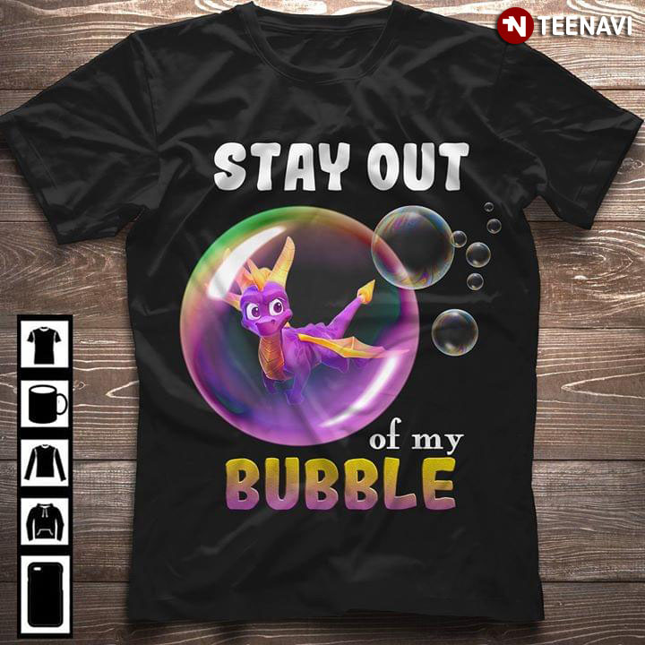 Dragon Stay Out Of My Bubble