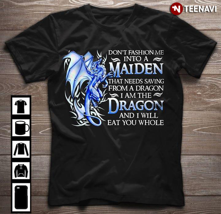 Don't Fashion Me Into A Maiden That Needs Saving From A Dragon I Am The Dragon