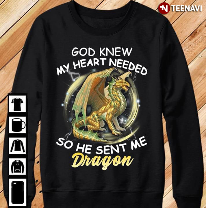 God Knew My Heart Needed So He Sent Me Dragon
