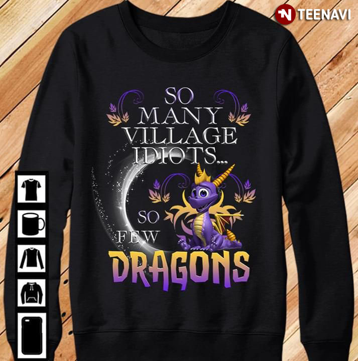So Many Village Idiots So Few Dragons