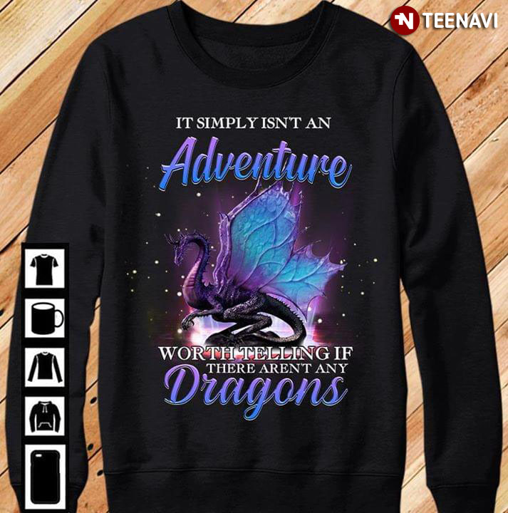It Simply Isn't An Adventure Worth Telling If There Aren't Any Dragons