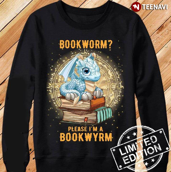 Dragon Bookworm Please I'm A Bookwyrm
