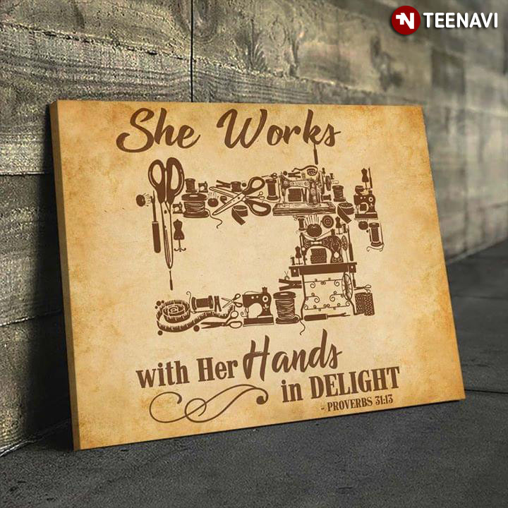 Sewing Machine & Sewing Tools She Works With Her Hands In Delight Proverb 31:13