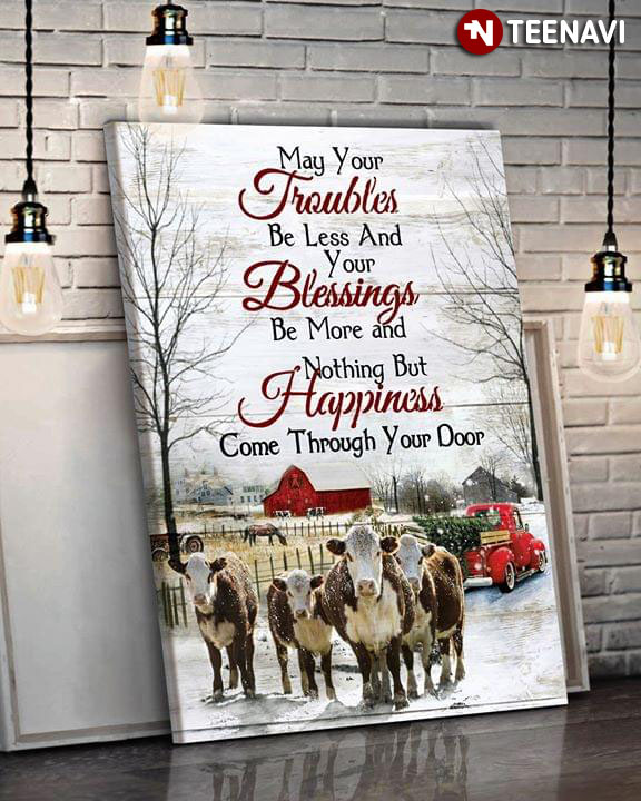 Cows & A Truck Carrying A Christmas Tree May Your Troubles Be Less And Your Blessings Be More And Nothing But Happiness Come Through Your Door