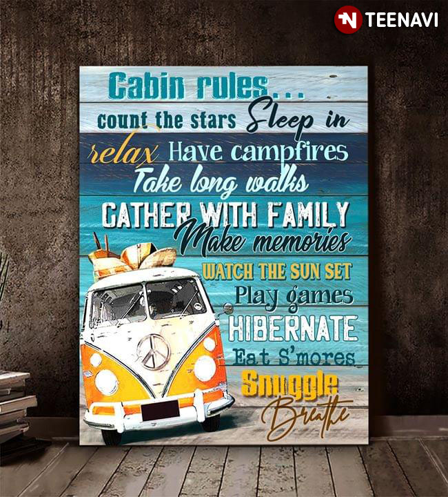 Funny Cabin Rules Hippie Peace Bus Count The Stars Sleep In Relax Have Campfires Take Long Walks Gather With Family