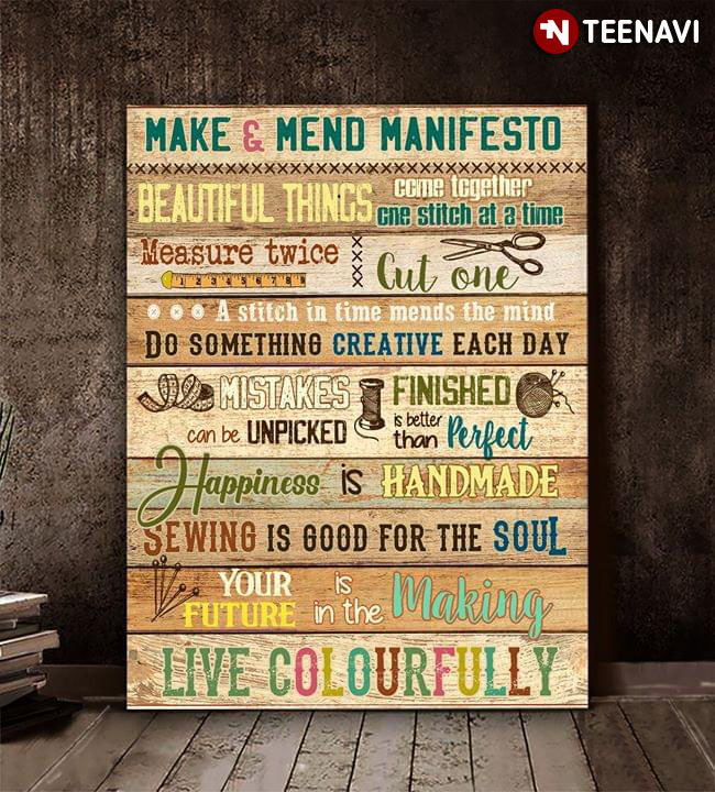 Funny Sewing Make & Mend Manifesto Beautiful Things Come Together One Stitch At A Time Measure Twice Cut One