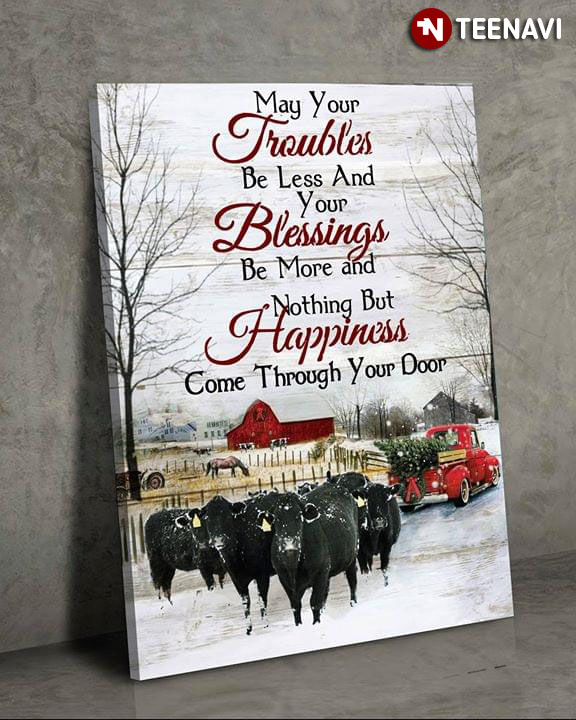 Black Cows & A Truck Carrying A Christmas Tree May Your Troubles Be Less And Your Blessings Be More And Nothing But Happiness Come Through Your Door
