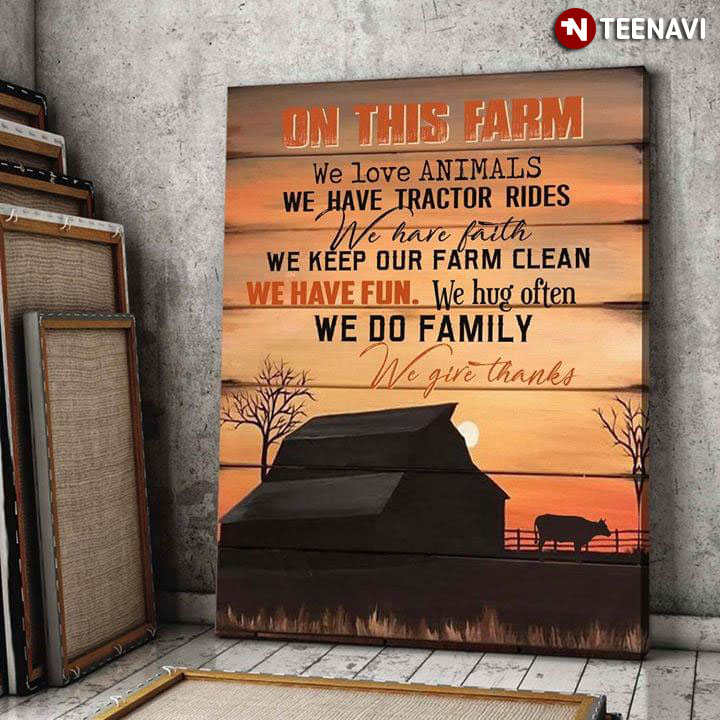 Funny On This Farm We Love Animals We Have Tractor Rides We Have Faith We Keep Our Farm Clean