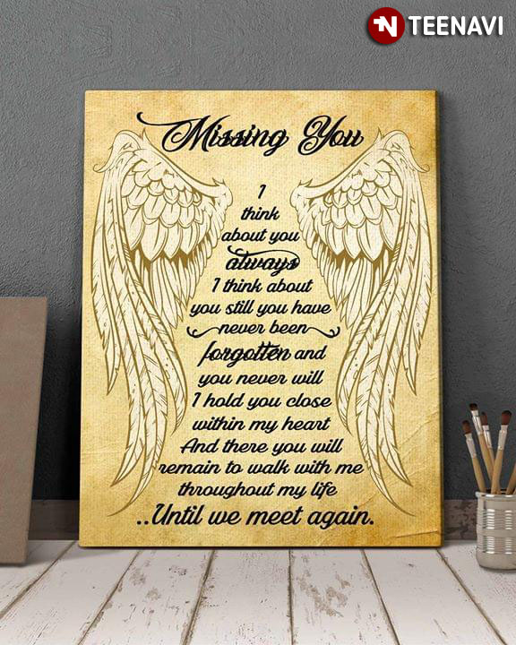Gorgeous Angel Wings Missing You Until We Meet Again I Think About You Always I Think About You Still You Have Never Been Forgotten And You Never Will