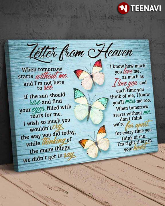 Blue Version Beautiful Butterflies Letter From Heaven When Tomorrow Starts Without Me And I'm Not Here To See