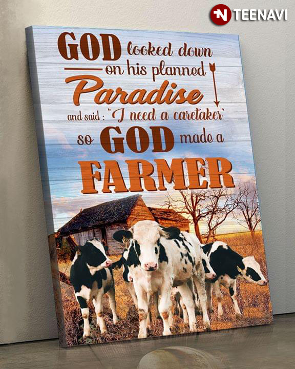 Funny Black & White Cows God Looked Down On His Planned Paradise And Said I Need A Caretaker So God Made A Farmer
