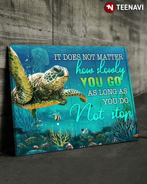 Sea Turtles Swimming In The Ocean It Does Not Matter How Slowly You Go As Long As You Do Not Stop