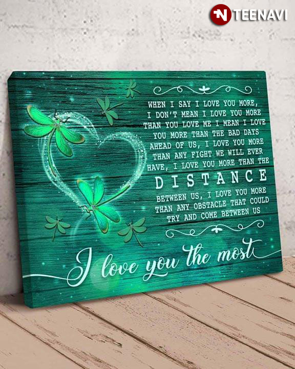 Green Dragonflies Flying Around A Heart When I Say I Love You More I Don’t Mean I Love You More Than You Love Me