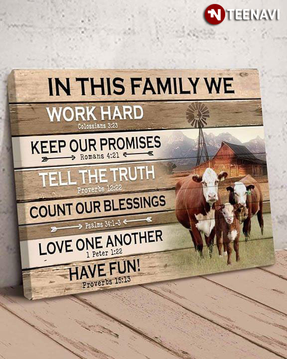 Funny Brown & White Cows In This Family We Work Hard Colossians 3:23 Keep Our Promises Romans 4:21