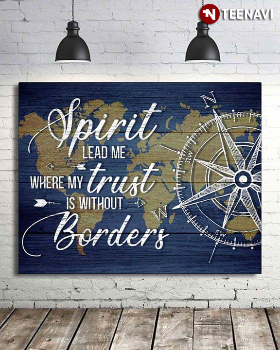 Compass Spirit Lead Me Where My Trust Is Without Borders