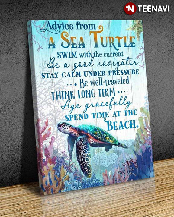 Advice From A Sea Turtle Swim With The Current Be A Good Navigator Stay Calm Under Pressure
