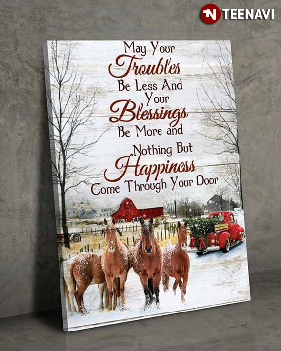 Brown Horses & A Truck Carrying A Christmas Tree May Your Troubles Be Less And Your Blessings Be More And Nothing But Happiness Come Through Your Door