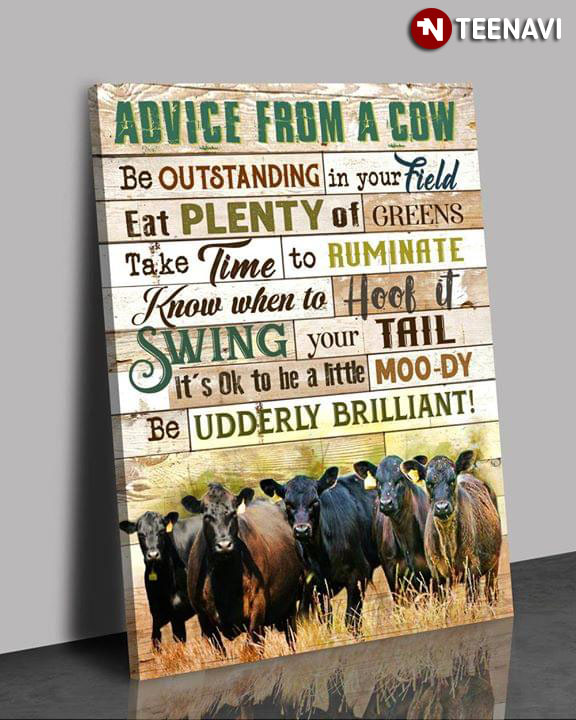 Funny Cows Advice From A Cow Be Outstanding In Your Field Eat Plenty Of Greens Take Time To Ruminate