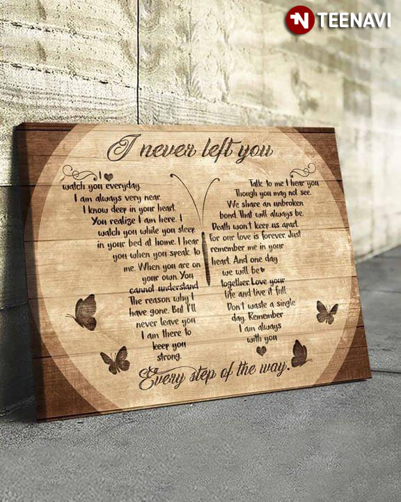 Butterfly Typography I Never Left You I Watch You Everyday I Am Always Very Near I Know Deep In Your Heart