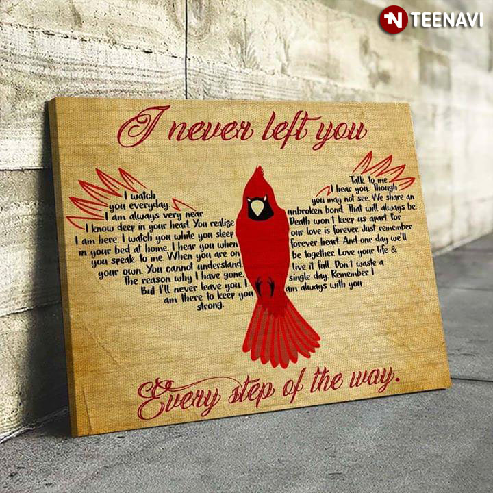 Cardinal Typography & Red Font I Never Left You I Watch You Everyday I Am Always Very Near I Know Deep In Your Heart