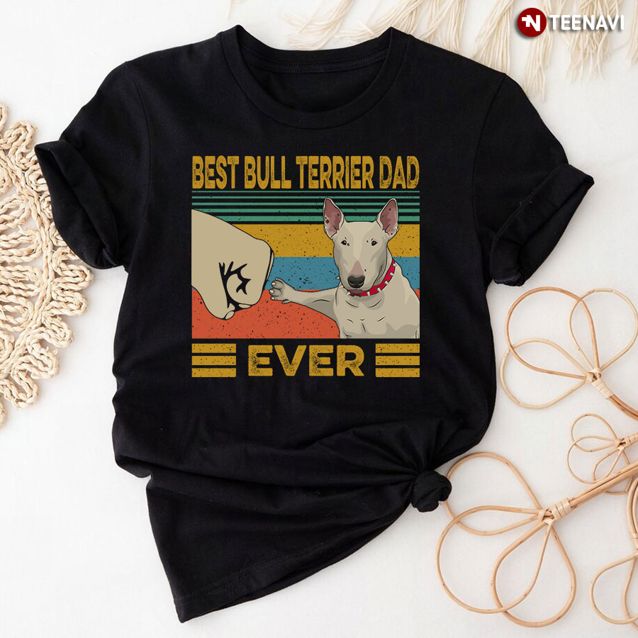 Best Bull Terrier Dad Ever