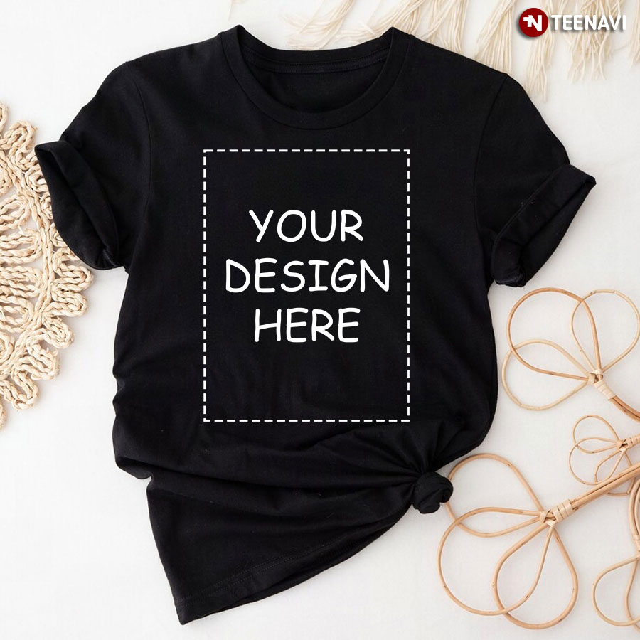 Design Your OWN Customized Personalized T-Shirt, Hoodie, Sweatshirt