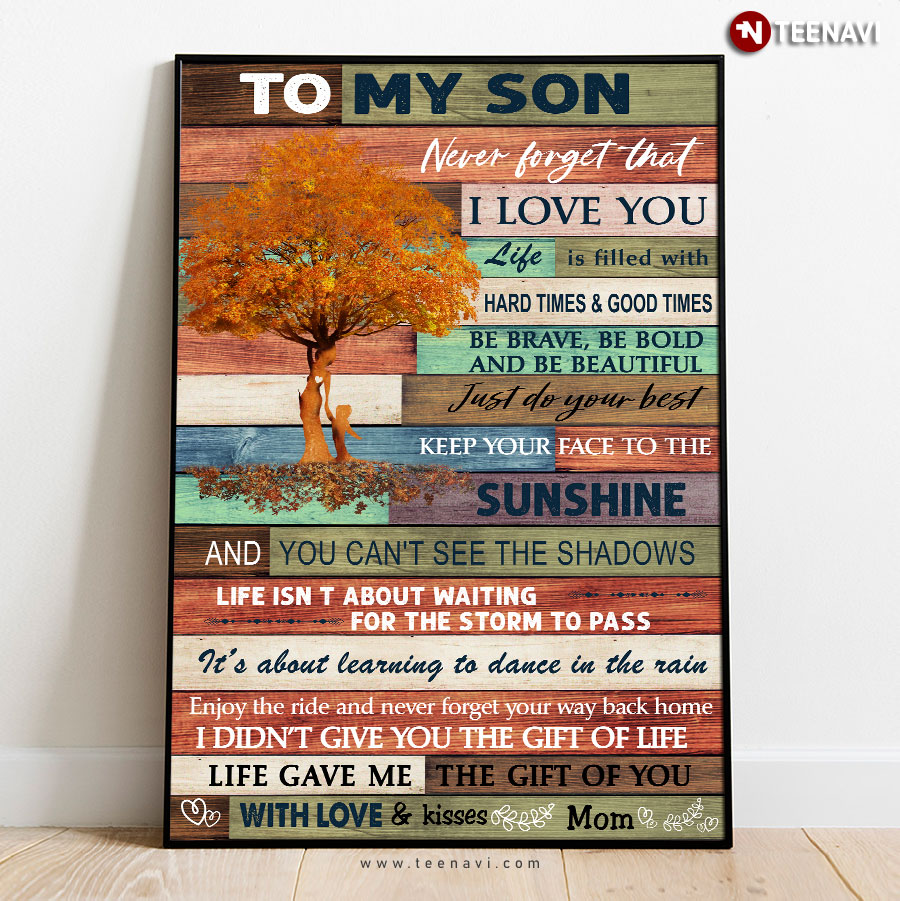 Orange Tree In The Shape Of Mom & Son Holding Hands To My Son Never Forget That I Love You Life Is Filled With Hard Times And Good Times Poster