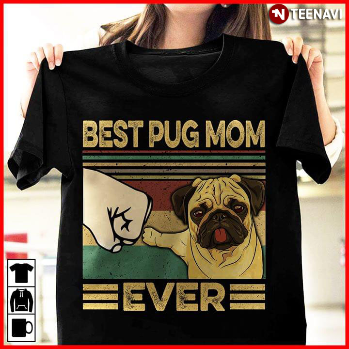 Best Pug Mom Ever