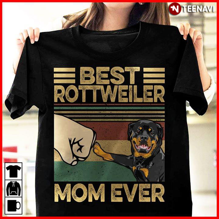 Best Rottweiler Mom Ever
