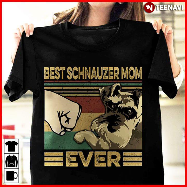 Best Schnauzer Mom Ever