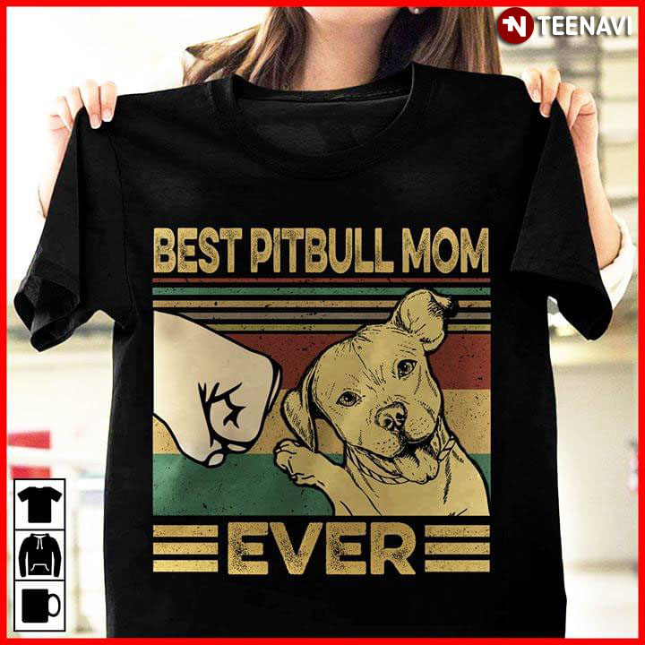 Best Pitbull Mom Ever