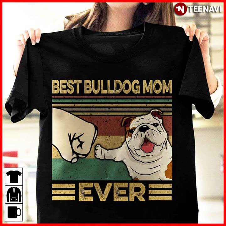 Best Bulldog Mom Ever
