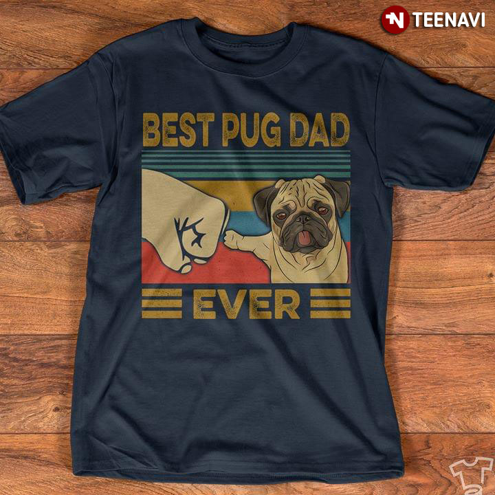 Best Pug Dad Ever