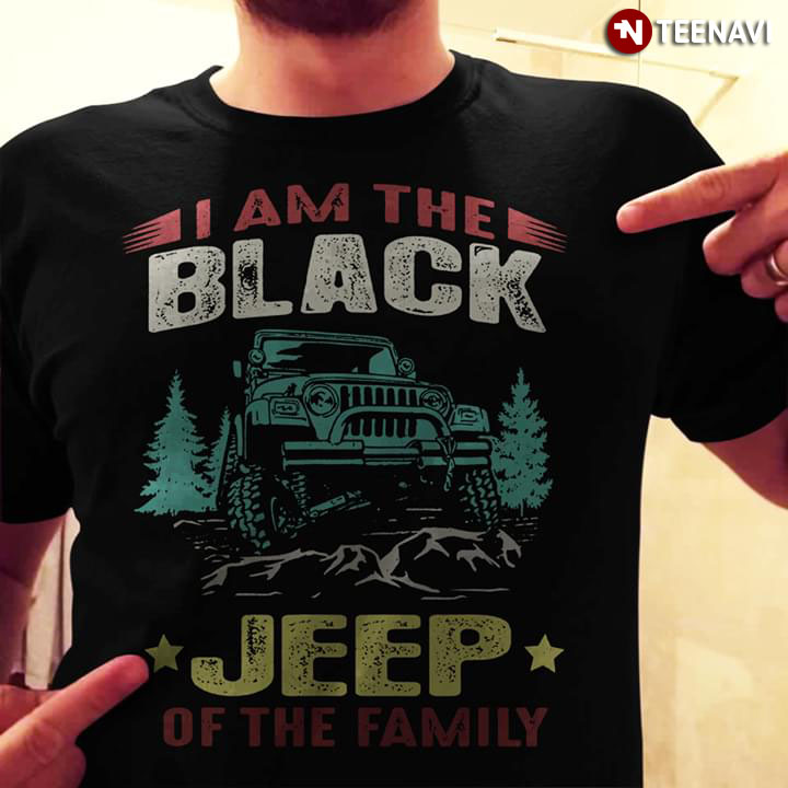 I Am The Black Jeep Of The Family New
